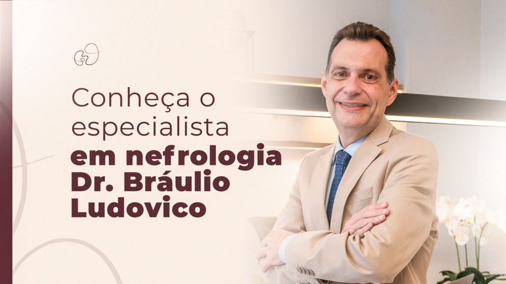 Conheça o especialista em nefrologia Dr. Bráulio Ludovico