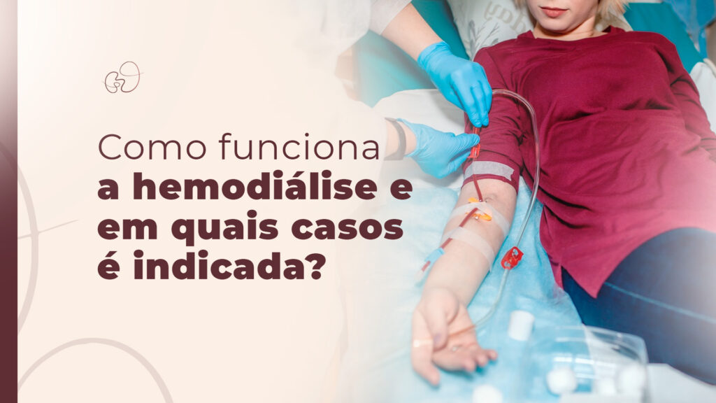 Como funciona a hemodiálise e em quais casos é indicada?