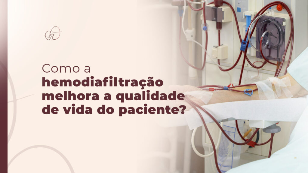 Como a hemodiafiltração melhora a qualidade de vida do paciente?