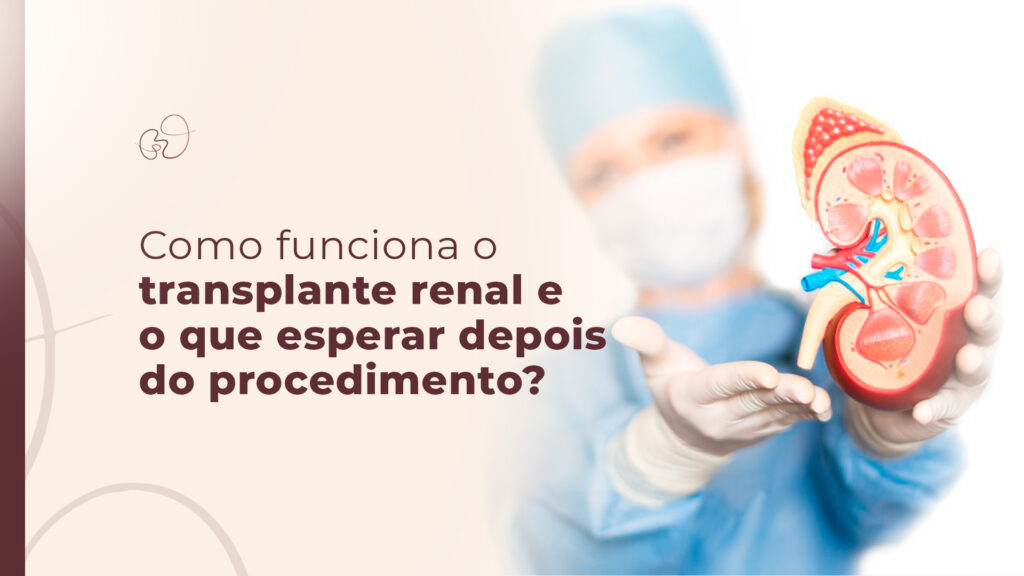 Transplante renal: como é o procedimento e recuperação pós