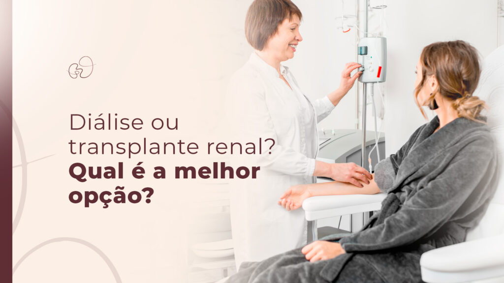 Diálise ou transplante renal? Qual é a melhor opção?