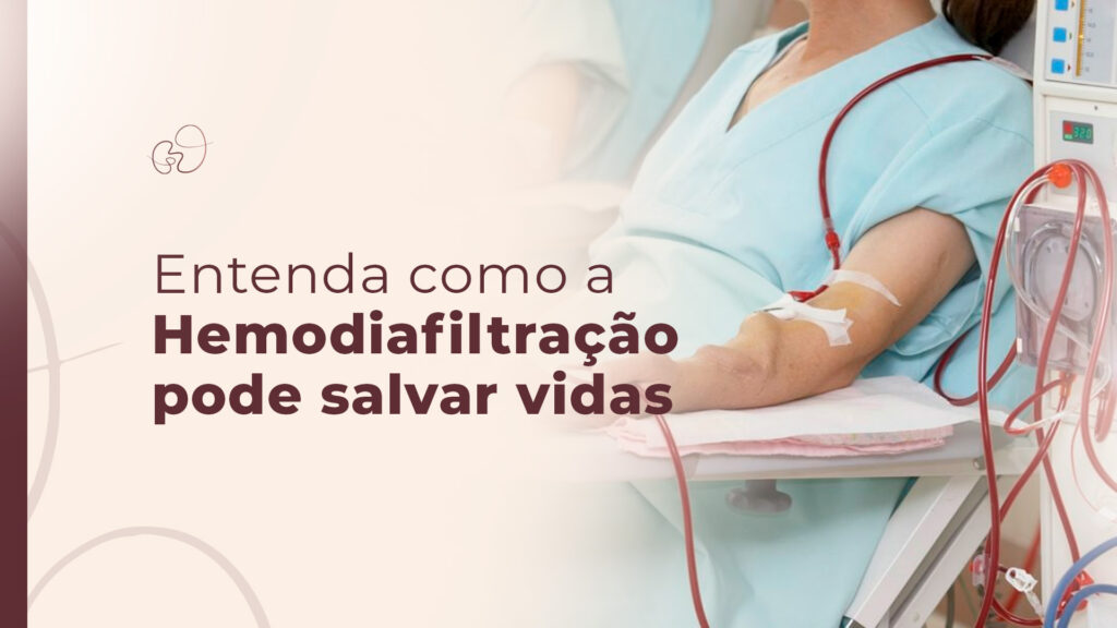 Entenda como a Hemodiafiltração pode salvar vidas