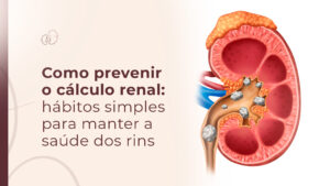 Como Prevenir Cálculo Renal: Cuide da Saúde dos Rins