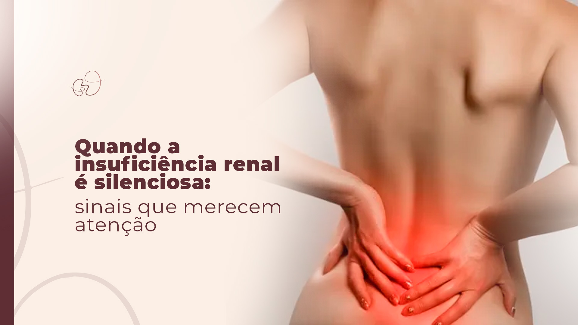Insuficiência Renal Silenciosa: Sintomas e Nefrologista em SP