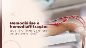 Hemodiálise ou HDF em SP: Qual a diferença para o tratamento?