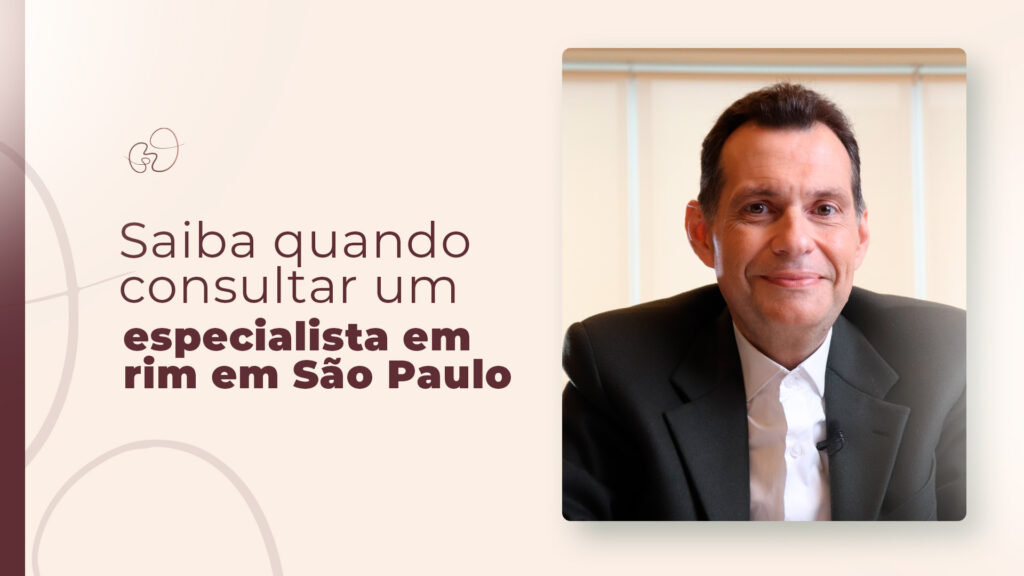 Quando consultar um especialista em rim em São Paulo e  evitar a diálise?