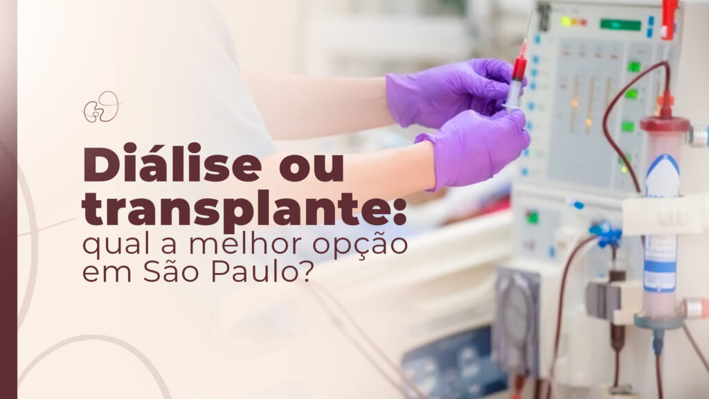 Diálise ou transplante: qual a melhor opção em São Paulo?