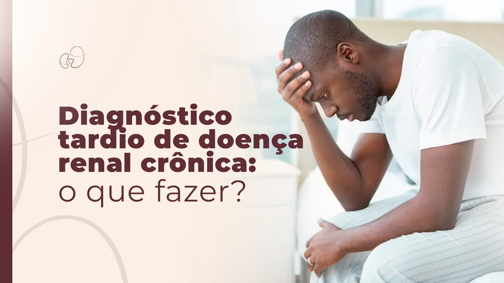 Diagnóstico tardio de doença renal crônica: o que fazer?