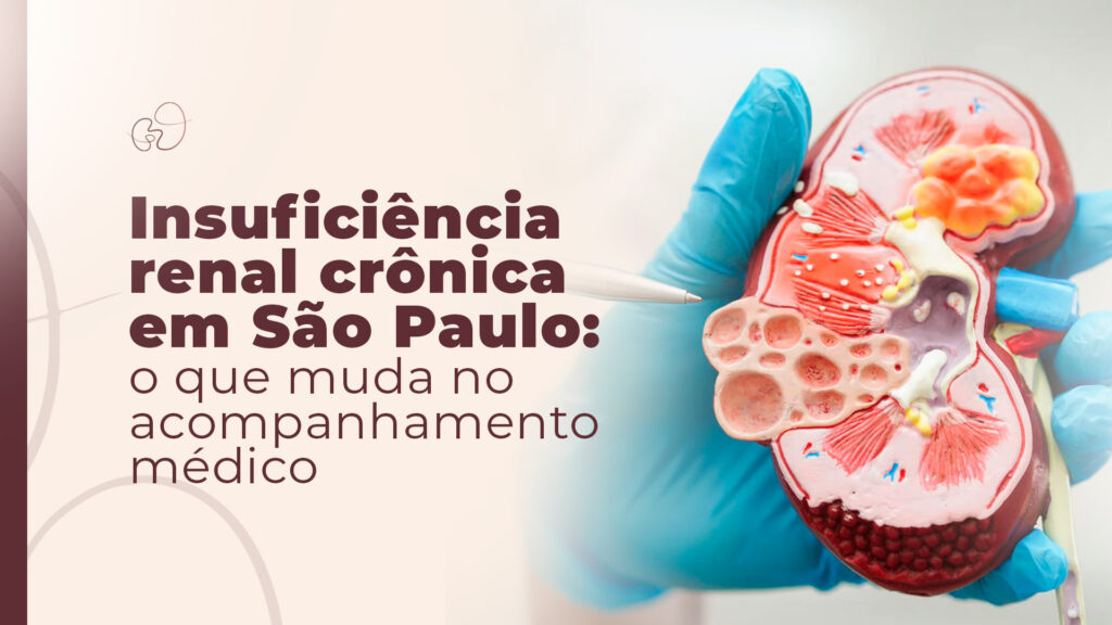 Insuficiência renal crônica em SP: como é o acompanhamento