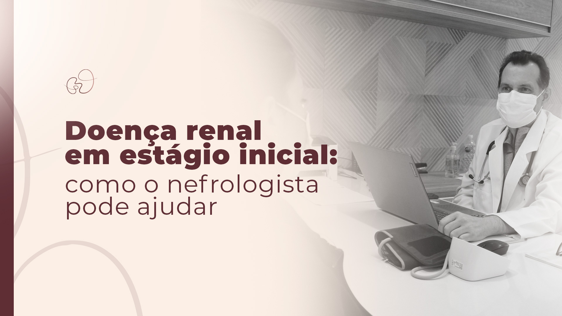 Doença renal em estágio inicial: como o nefrologista pode ajudar