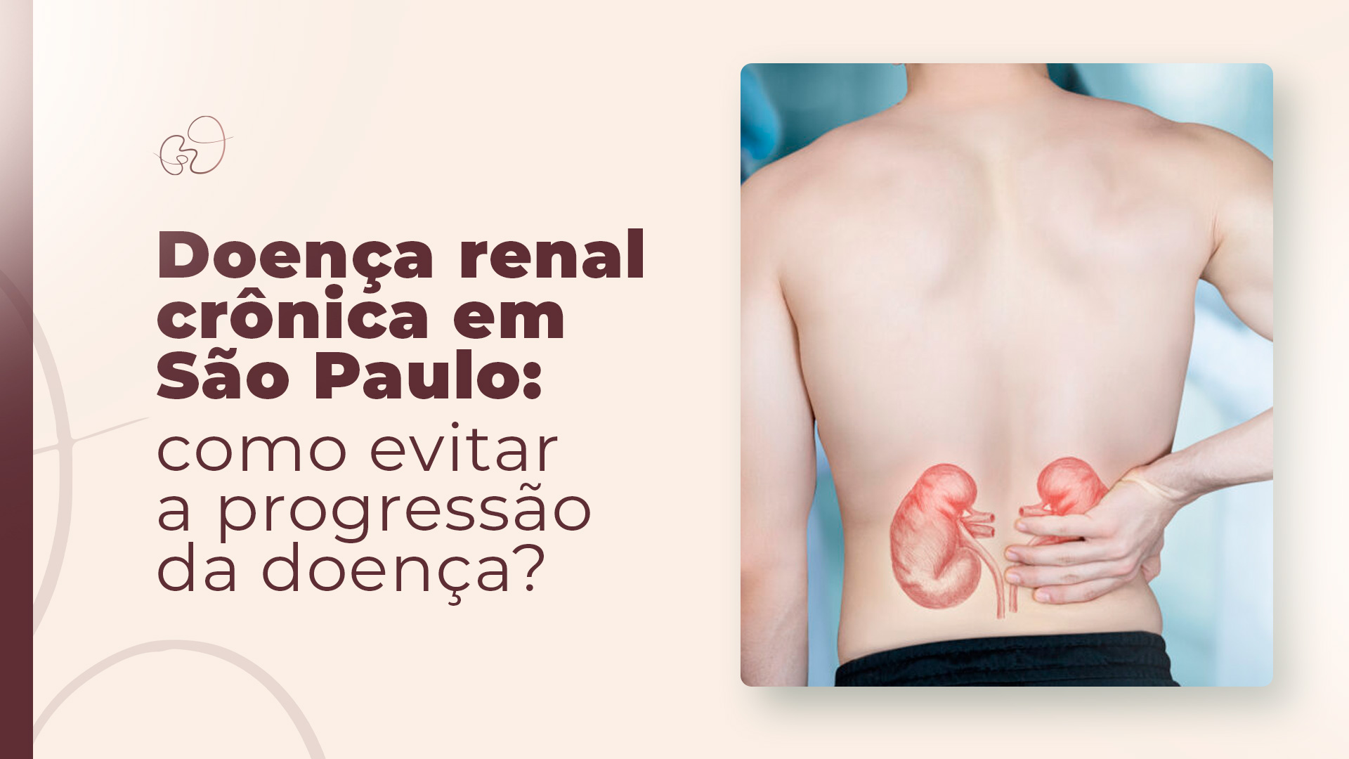 Doença Renal Crônica em São Paulo: como evitar a progressão da doença