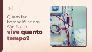 Quem faz hemodiálise em São Paulo vive quanto tempo?